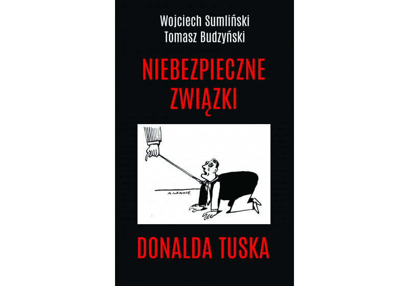 Niebezpieczne Związki Donalda Tuska