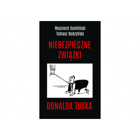 Niebezpieczne Związki Donalda Tuska