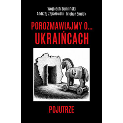 POROZMAWIAJMY O UKRAIŃCACH....